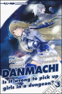 DanMachi. Vol. 3 libro di Omori Fujino