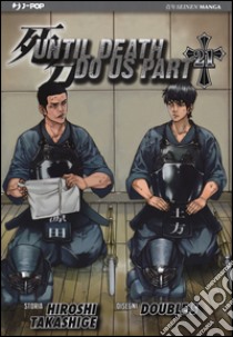 Until dead do us. Vol. 21 libro di Takashige Hiroshi; Double-S