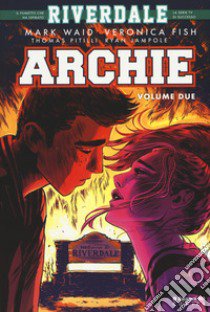 Archie. Vol. 2 libro di Waid Mark; Fish Veronica; Pitilli Thomas