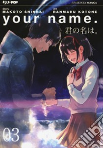 Your name. Vol. 3 libro di Shinkai Makoto; Kotone Ranmaru