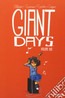 Giant Days. Vol. 2 libro di Allison John; Treiman Lissa; Cogar Whitney