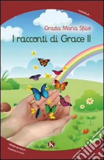 I racconti di Grace II libro di Sfilio Grazia M.