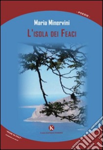 L'isola dei Feaci libro di Minervini Maria