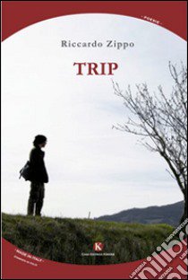 Trip libro di Zippo Riccardo