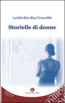 Storielle di donne libro di Blasi Troncelliti Latifah R.