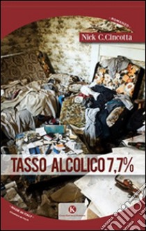 Tasso alcolico 7,7% libro di Cincotta Nick