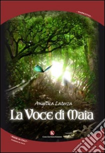 La voce di Maia libro di Laterza Angelica