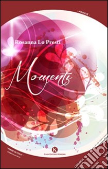 Momenti libro di Lo Presti Rosanna