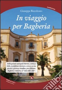 In viaggio per Bagheria libro di Riccobono Giuseppe