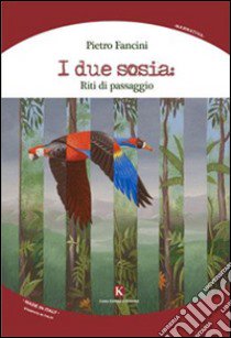 I due sosia. Riti di passaggio libro di Fancini Pietro