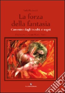 La forza della fantasia libro di Picciocchi Paola