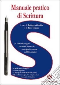 Manuale pratico di scrittura per laureandi, saggisti, giornalisti, diplomandi, partecipanti a concorsi pubblici, redattori libro di Tripodi Rino