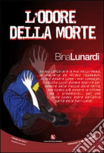 L'odore della morte libro di Lunardi Bina