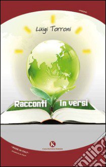 Racconti in versi libro di Torroni Luigi