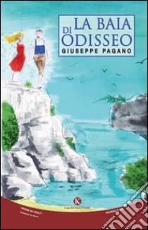 La baia di Odisseo libro di Pagano Giuseppe