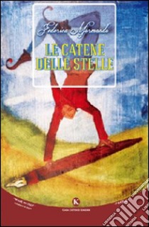 Le catene delle stelle libro di Mormando Federica