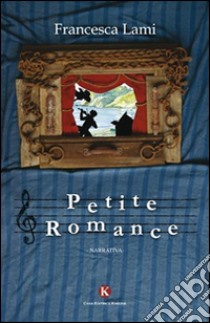 Petite romance libro di Lami Francesca