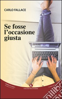 Se fosse l'occasione giusta libro di Fallace Carlo