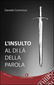 L'insulto al di là della parola libro di Commisso Daniele