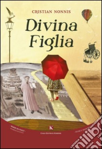 Divina figlia libro di Nonnis Cristian