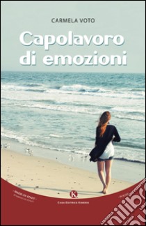 Capolavoro di emozioni libro di Voto Carmela