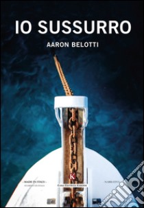 Io sussurro libro di Belotti Aaron