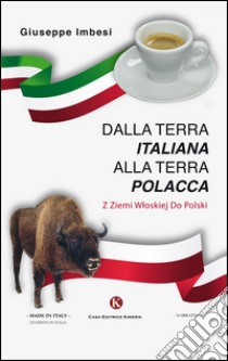 Dalla terra italiana alla terra polacca libro di Imbesi Giuseppe