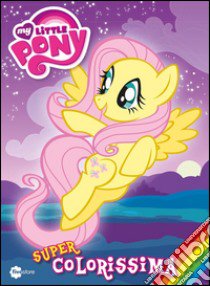 Super colorissima. My Little Pony. Vol. 2 libro