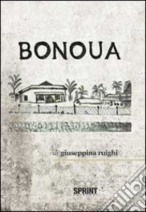 Bonoua libro di Ruighi Giuseppina