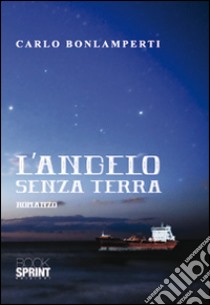 L'angelo senza terra libro di Bonlamperti Carlo