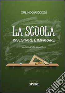 La scuola libro di Riccioni Orlindo