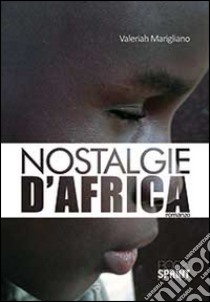 Nostalgie d'Africa libro di Marigliano Valeriah