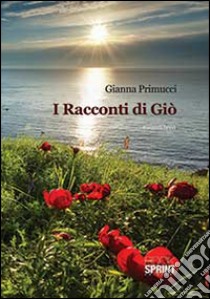 I racconti di Giò libro di Primucci Gianna