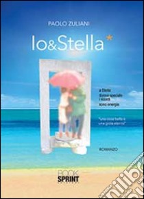 Io & stella libro di Zuliani Paolo