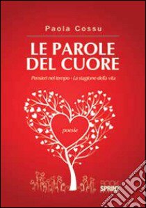 Le parole del cuore libro di Cossu Paola