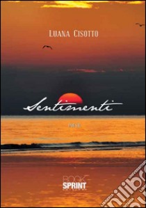 Sentimenti libro di Cisotto Luana