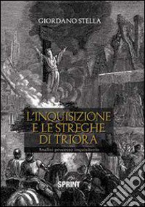 L'inquisizione e le streghe di Triora libro di Stella Giordano