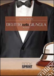 Delitto nella giungla libro di Belforte Maurizio