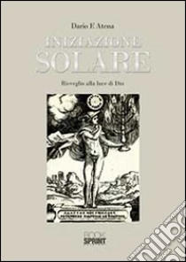 Iniziazione solare libro di Atena Dario F.