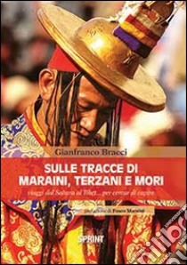 Sulle tracce di Maraini, Terzani e Mori libro di Bracci Gianfranco