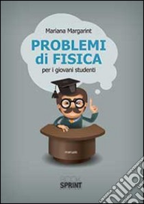 Problemi di fisica libro di Margarint Maria