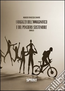 I ragazzi dell'immaginifico e del pensiero sostenibile libro di Cannavò Maurizio F.