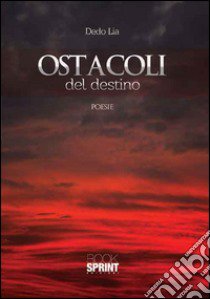 Ostacoli del destino libro di Lia Dedo