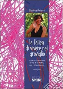 La fatica di vivere nel groviglio libro di Priami Savina