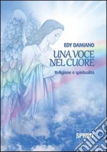 Una voce nel cuore libro di Damiano Edy