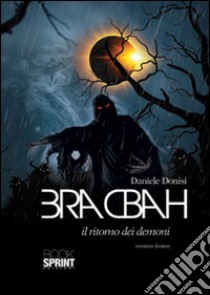 Bracbah. Il ritorno dei demoni libro di Donisi Daniele