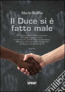 Il duce si è fatto male libro di Ruffin Mario