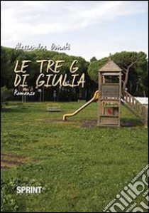 Le tre G di Giulia libro di Donati Alessandra