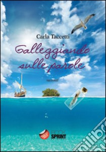 Galleggiando sulle parole libro di Taccetti Carla