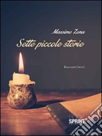 Sette piccole storie libro di Zona Massimo